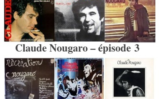 Retour en musique sur la carrière de Claude Nougaro - Episode 3