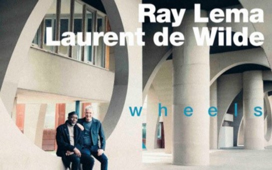 Ray Lema et Laurent de Wilde - Nouvel album "Wheels"