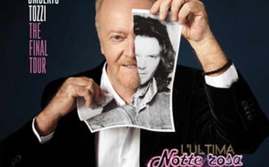 UMBERTO TOZZI - L'ULTIMA NOTTE ROSA THE FINAL TOUR