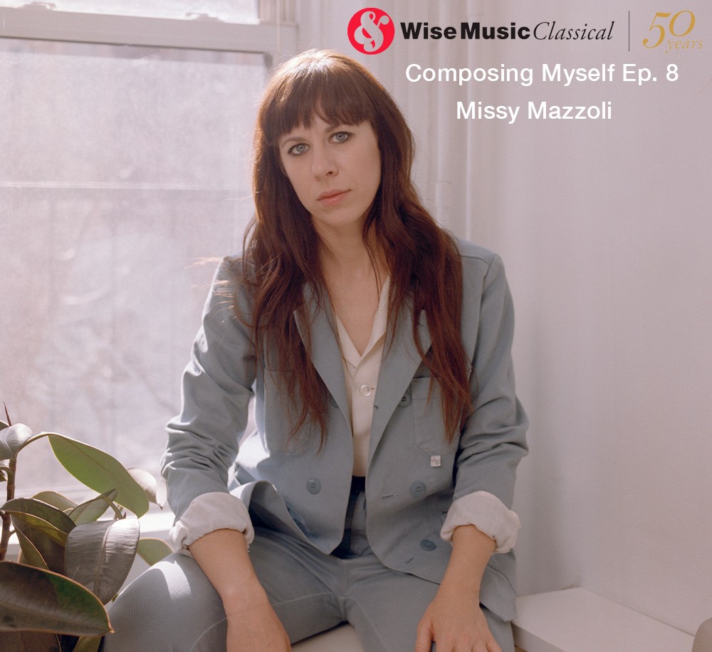 NEW 'Composing Myself' Podcast - Ep. 8 Missy Mazzoli 