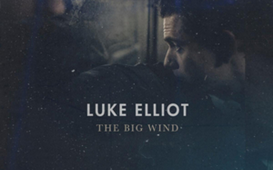 Luke Elliot Releases new album 'The Big Wind'