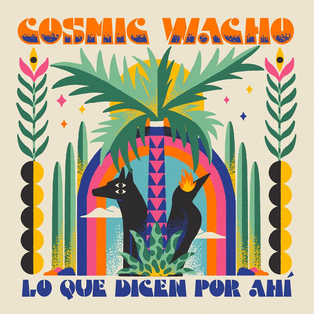 Cosmic Wacho publican su LP "Lo que dicen por ahí"