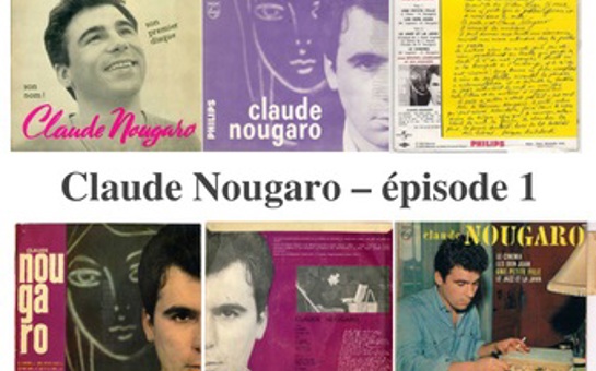 Retour en musique sur la carrière de Claude Nougaro - Episode 1