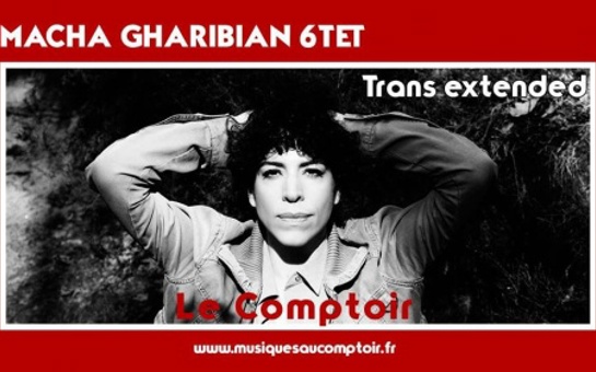 Macha Gharibian Trans Extended live
