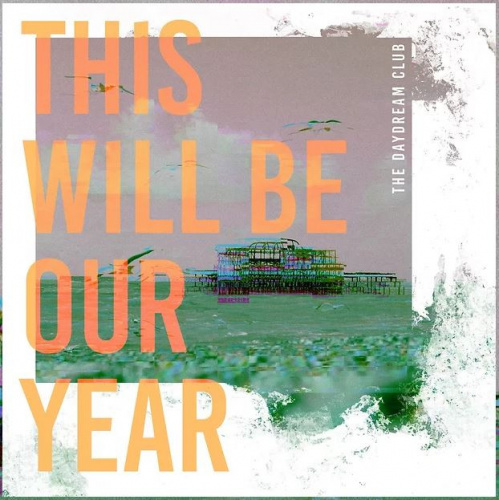 The Daydream Club Releases "This Will Be Our Year" Cover