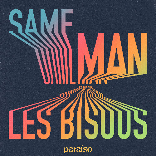 "Same Man" by Les Bisous