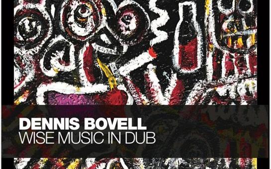 WISE MUSIC IN DUB by Dennis Bovell is out now