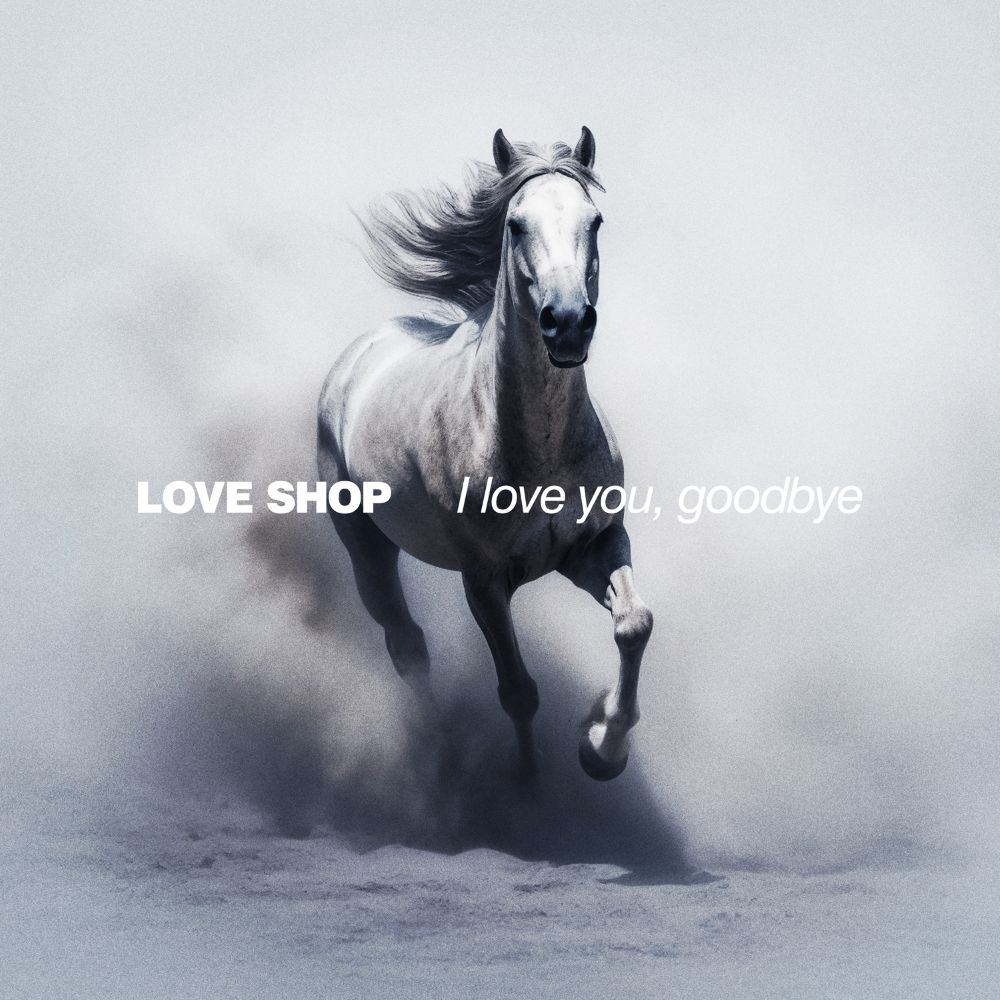 Love Shop - I LOVE GOODBYE (New Album)