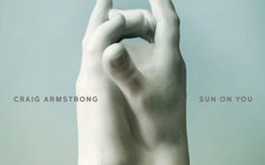 Craig Armstrong Releases Sun On You