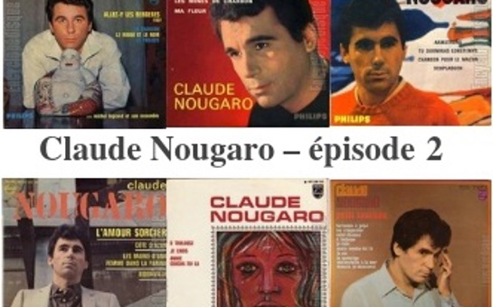 Retour en musique sur la carrière de Claude Nougaro - Episode 2