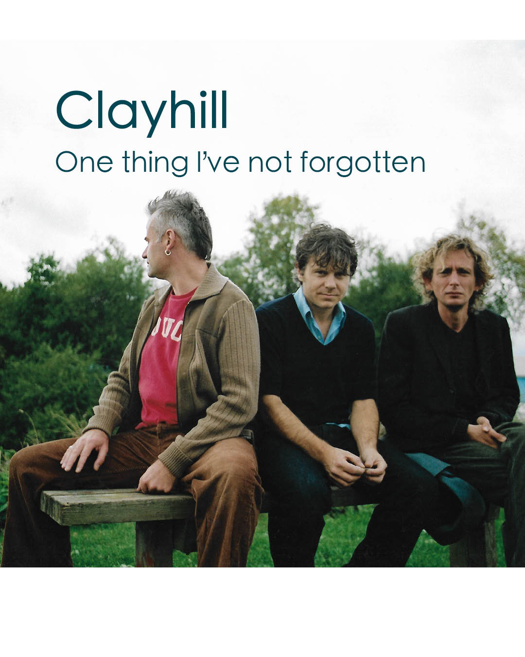 New single from Clayhill - "One Thing I've Not Forgotten"
