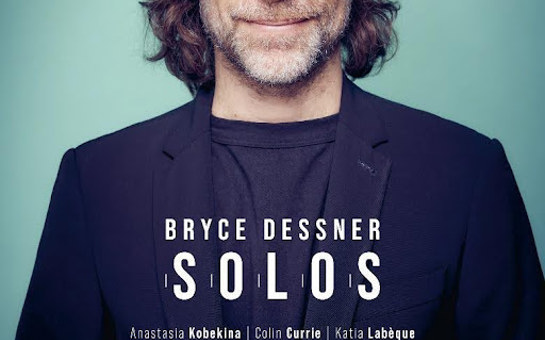 Bryce Dessner 'Solos' Out Now